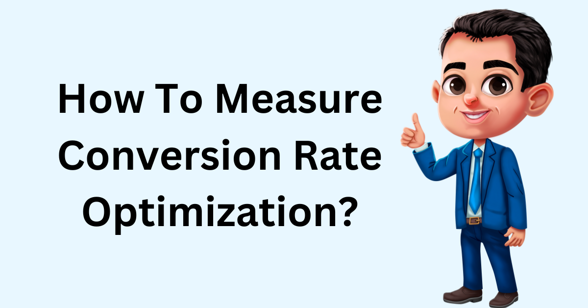 how to measure conversion rate optimization